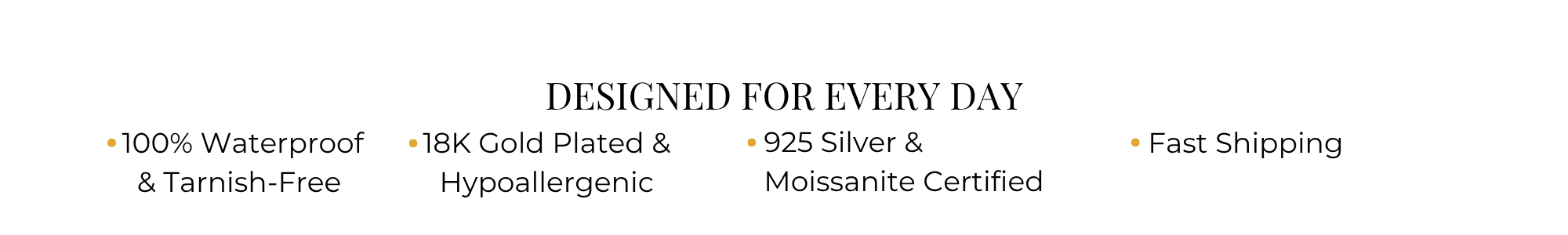 Yasmine Jewellery Designed For Every Day desktop features banner with 100% Waterproof, 18K Gold Plated, Hypoallergenic, 925 Silver, Moissanite Certified and Fast Shipping